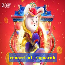 record of ragnarok 3 temporada